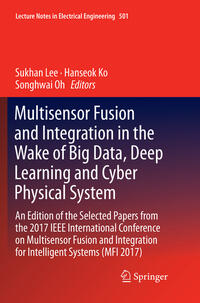 Multisensor Fusion and Integration in the Wake of Big Data, Deep Learning and Cyber Physical System