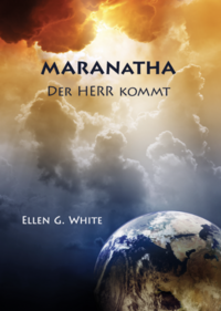 Maranatha - Der Herr kommt