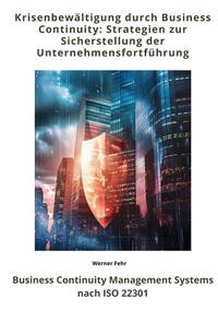 Krisenbewältigung durch Business Continuity: Strategien zur Sicherstellung der Unternehmensfortführung