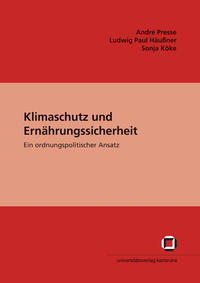 Klimaschutz und Ernährungssicherheit : ein ordnungspolitischer Ansatz