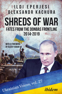 Shreds of War: Fates from the Donbas Frontline 2014-2019