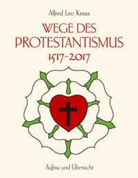 Wege des Protestantismus 1517-2017