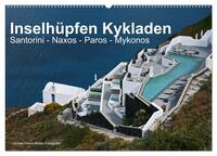 Inselhüpfen Kykladen Santorini - Naxos - Paros - Mykonos (Wandkalender 2025 DIN A2 quer), CALVENDO Monatskalender