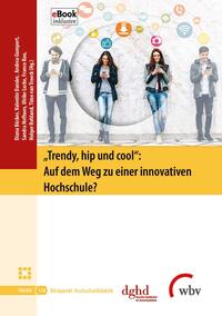 "Trendy, hip und cool": Auf dem Weg zu einer innovativen Hochschule?