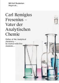 Carl Remigius Fresenius - Vater der Analytischen Chemie