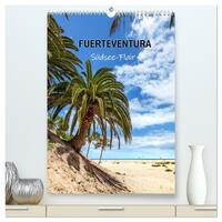 FUERTEVENTURA Südsee-Flair (hochwertiger Premium Wandkalender 2025 DIN A2 hoch), Kunstdruck in Hochglanz