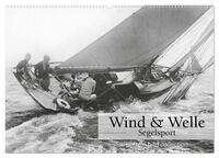 Wind & Welle - Segelsport (Wandkalender 2025 DIN A2 quer), CALVENDO Monatskalender