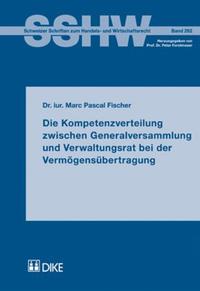 Die Kompetenzverteilung zwischen Generalversammlung und Verwaltungsrat bei der Vermögensübertragung