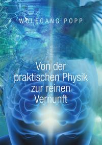 Von der praktischen Physik zur reinen Vernunft