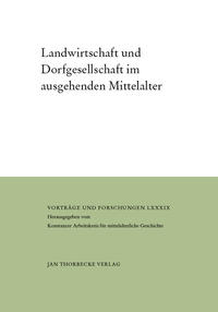 Landwirtschaft und Dorfgesellschaft im ausgehenden Mittelalter