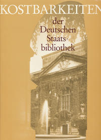 Kostbarkeiten der Deutschen Staatsbibliothek