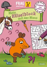 Frag doch mal ... die Maus: Mein Rätselblock mit der Maus – Pferde und Ponys