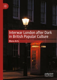 Interwar London after Dark in British Popular Culture