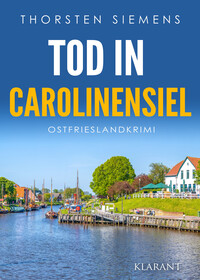 Tod in Carolinensiel. Ostfrieslandkrimi