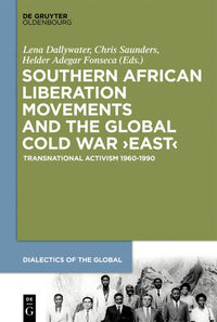 Southern African Liberation Movements and the Global Cold War ‘East’