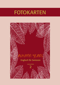 Autumn Years - Englisch für Senioren 2 - Intermediate Learners - Fotokartenbuch