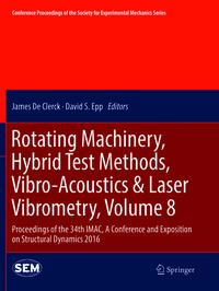 Rotating Machinery, Hybrid Test Methods, Vibro-Acoustics & Laser Vibrometry, Volume 8