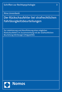 Der Rückschaufehler bei strafrechtlichen Fahrlässigkeitsbeurteilungen