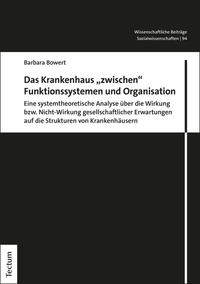 Das Krankenhaus "zwischen" Funktionssystemen und Organisation