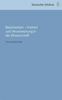 Biosicherheit – Freiheit und Verantwortung in der Wissenschaft