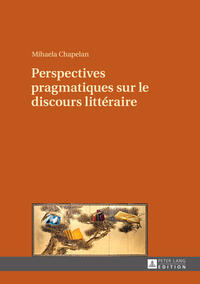 Perspectives pragmatiques sur le discours littéraire