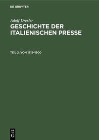 Adolf Dresler: Geschichte der italienischen Presse / Von 1815–1900