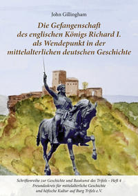 Die Gefangenschaft des englischen Königs Richard I. als Wendepunkt in der mittelalterlichen Geschichte