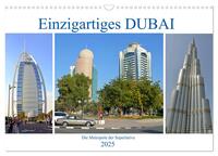 Einzigartiges DUBAI, die Metropole der Superlative (Wandkalender 2025 DIN A3 quer), CALVENDO Monatskalender