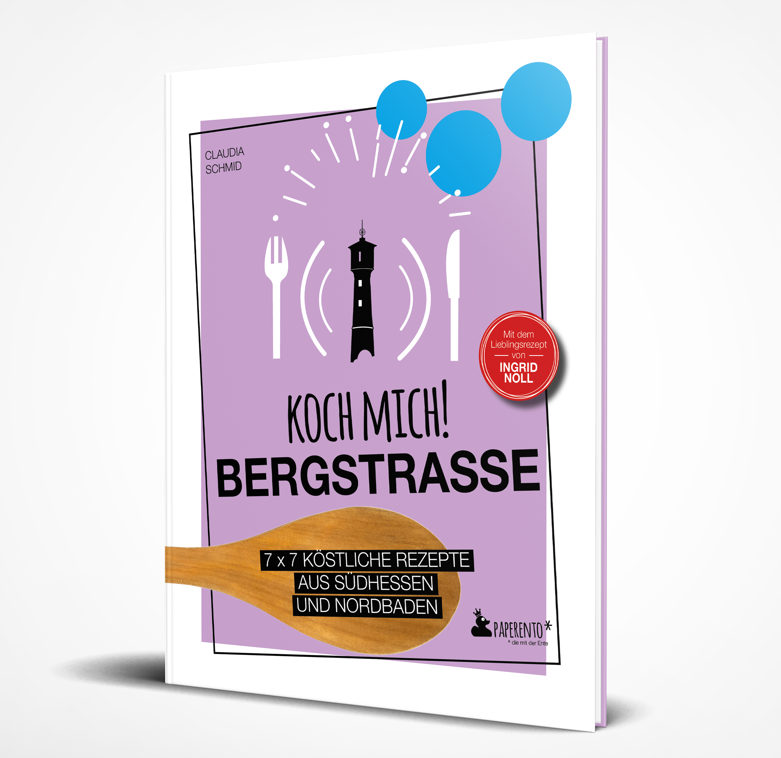 Koch mich! Bergstraße - Mit dem Lieblingsrezept von Ingrid Noll - Kochbuch