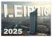 Leipzig von Oben 2025 (Wandkalender 2025 DIN A2 quer), CALVENDO Monatskalender