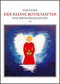 Eine Adventsgeschichte / Der kleine Botschafter