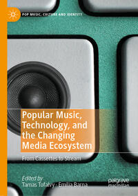 Popular Music, Technology, and the Changing Media Ecosystem