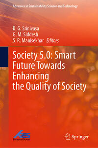 Society 5.0: Smart Future Towards Enhancing the Quality of Society