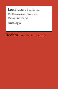 Letteratura italiana. Da Francesco d’Assisi a Paolo Giordano. Antologia (Fremdsprachentexte)