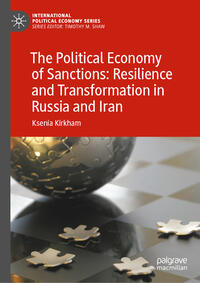 The Political Economy of Sanctions: Resilience and Transformation in Russia and Iran