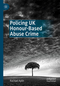 Policing UK Honour-Based Abuse Crime