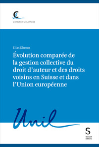 Évolution comparée de la gestion collective du droit d’auteur et des droits voisins en Suisse et dans l’Union européenne