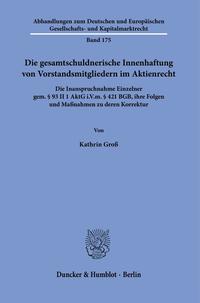 Die gesamtschuldnerische Innenhaftung von Vorstandsmitgliedern im Aktienrecht.