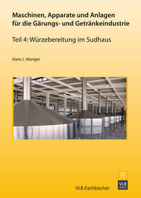 Maschinen, Apparate und Anlagen für die Gärungs- und Getränkeindustrie - Teil 4