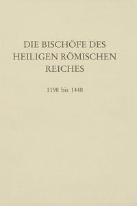 Die Bischöfe des Heiligen Römischen Reiches 1198 bis 1448.