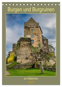 Burgen und Burgruinen am Mittelrhein (Tischkalender 2025 DIN A5 hoch), CALVENDO Monatskalender