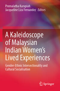 A Kaleidoscope of Malaysian Indian Women’s Lived Experiences