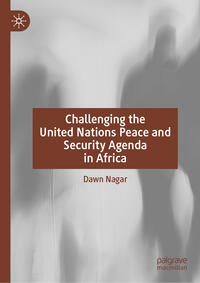 Challenging the United Nations Peace and Security Agenda in Africa