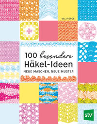 100 besondere Häkel-Ideen