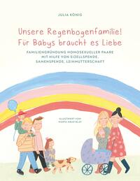 Unsere Regenbogenfamilie! Für Babys braucht es Liebe.