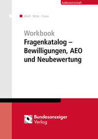 Workbook Fragenkatalog – Bewilligungen, AEO und Neubewertung