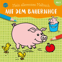 Mein allererstes Malbuch. Auf dem Bauernhof