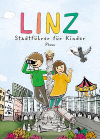 Linz. Stadtführer für Kinder