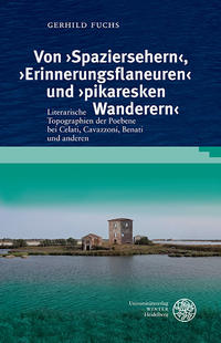 Von 'Spaziersehern', 'Erinnerungsflaneuren' und 'pikaresken Wanderern'