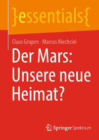 Der Mars: Unsere neue Heimat?